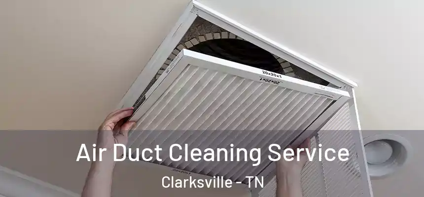  Air Duct Cleaning Service Clarksville - TN