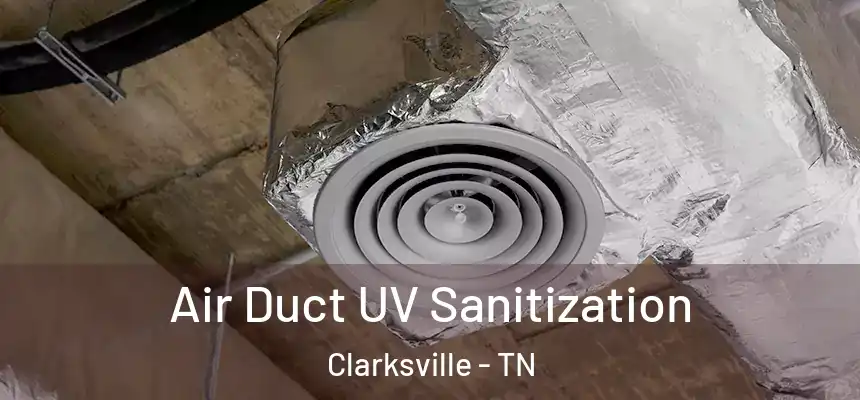  Air Duct UV Sanitization Clarksville - TN