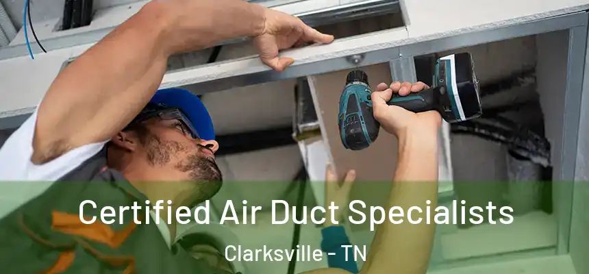 Certified Air Duct Specialists Clarksville - TN