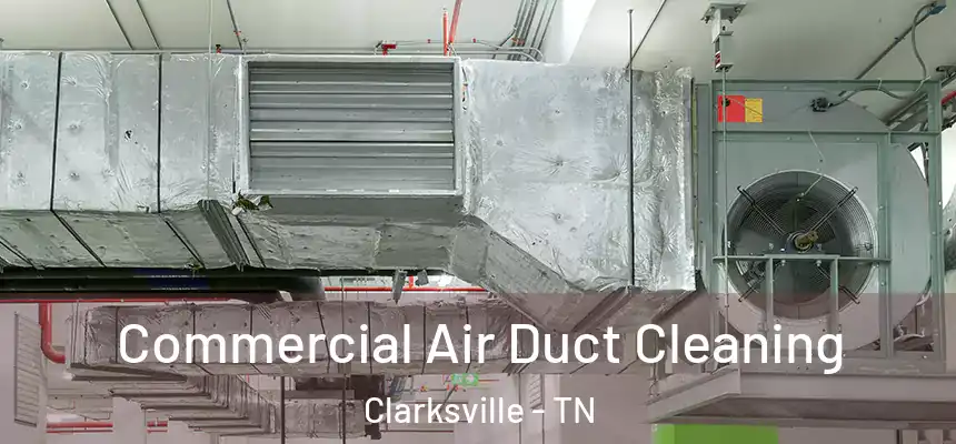  Commercial Air Duct Cleaning Clarksville - TN