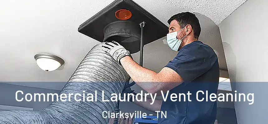  Commercial Laundry Vent Cleaning Clarksville - TN