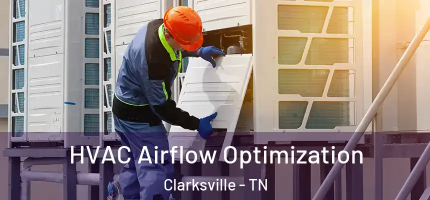  HVAC Airflow Optimization Clarksville - TN