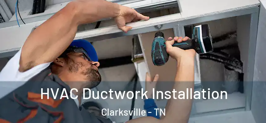  HVAC Ductwork Installation Clarksville - TN