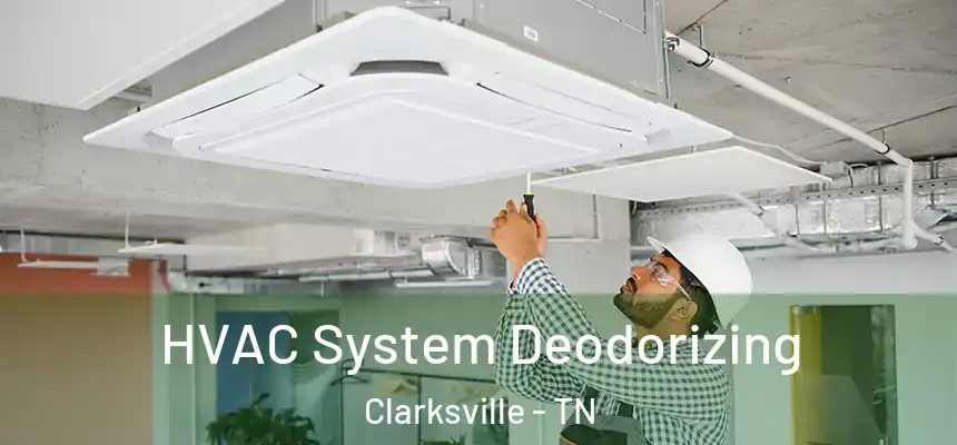  HVAC System Deodorizing Clarksville - TN