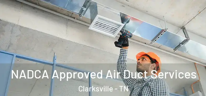  NADCA Approved Air Duct Services Clarksville - TN